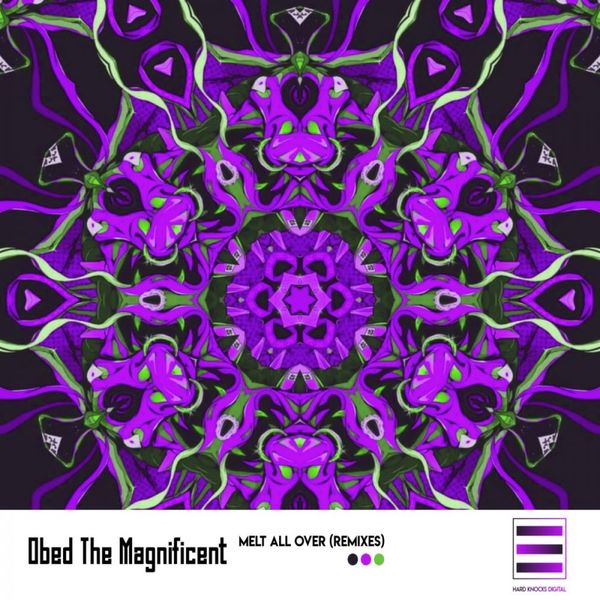 Obed the Magnificent - Melt All Over (Remixes) / Hard Knocks Digital