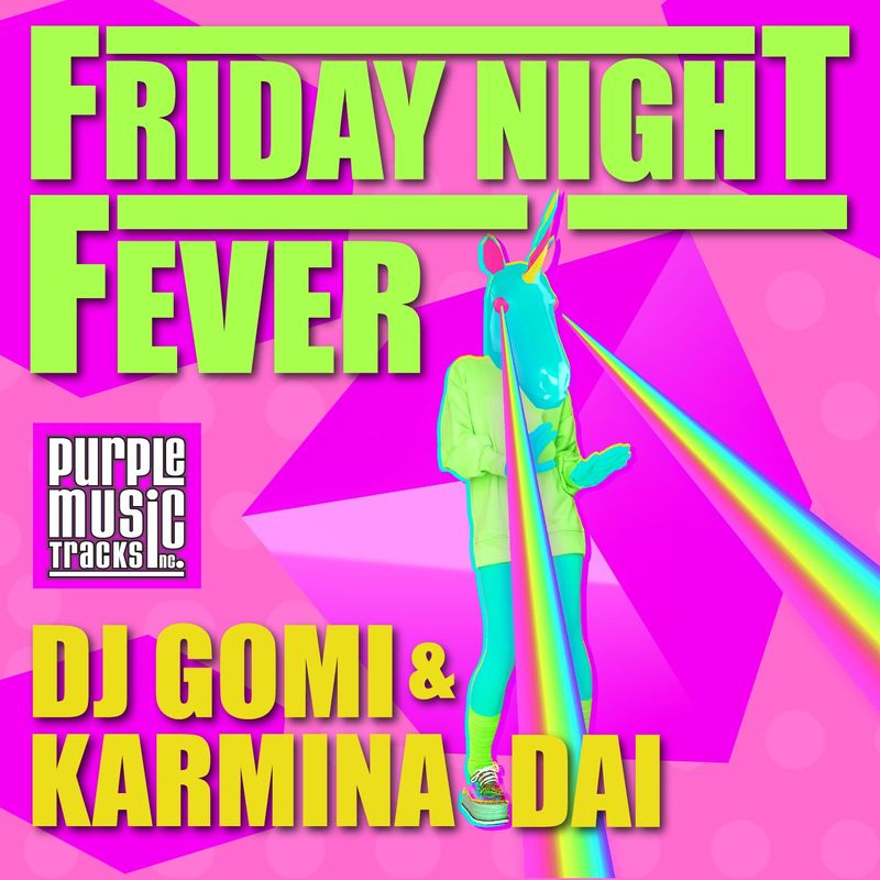 DJ Gomi & Karmina Dai - Friday Night Fever / Purple Tracks