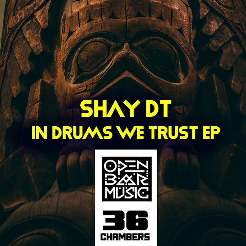 Shay dT - In Drums We Trust / Open Bar Music
