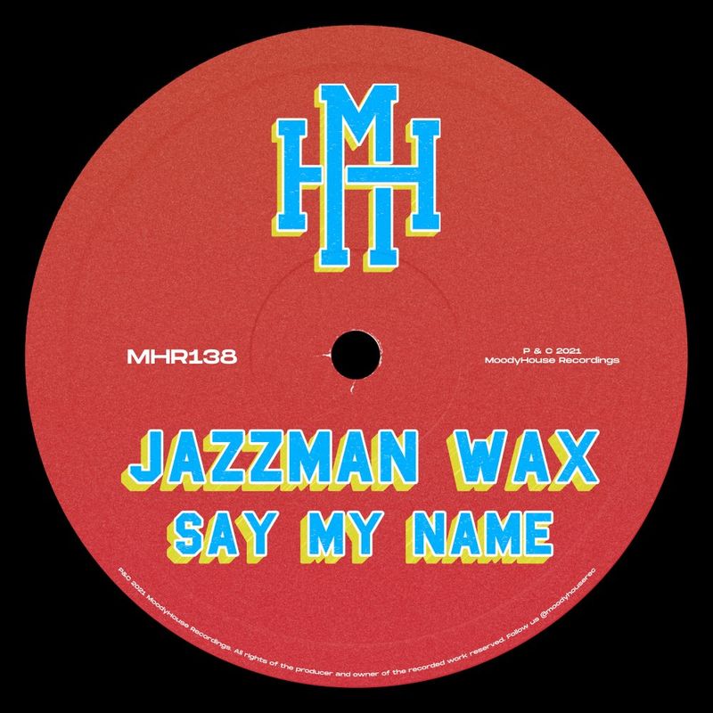 Jazzman Wax - Say My Name / MoodyHouse Recordings