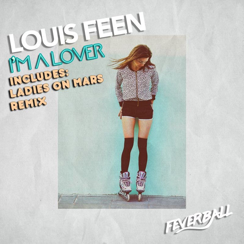 Louis Feen - I'm a Lover / Feverball