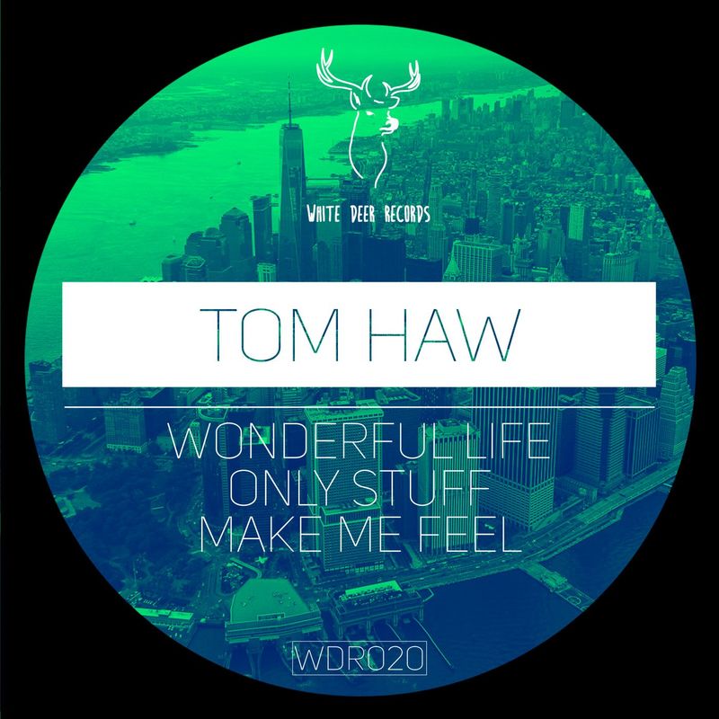 Tom Haw - Wonderful Life EP / White Deer Records