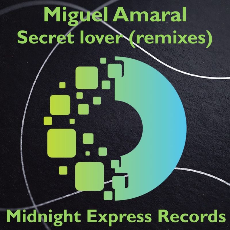 Miguel Amaral - Secret lover (remixes) / Midnight Express Records