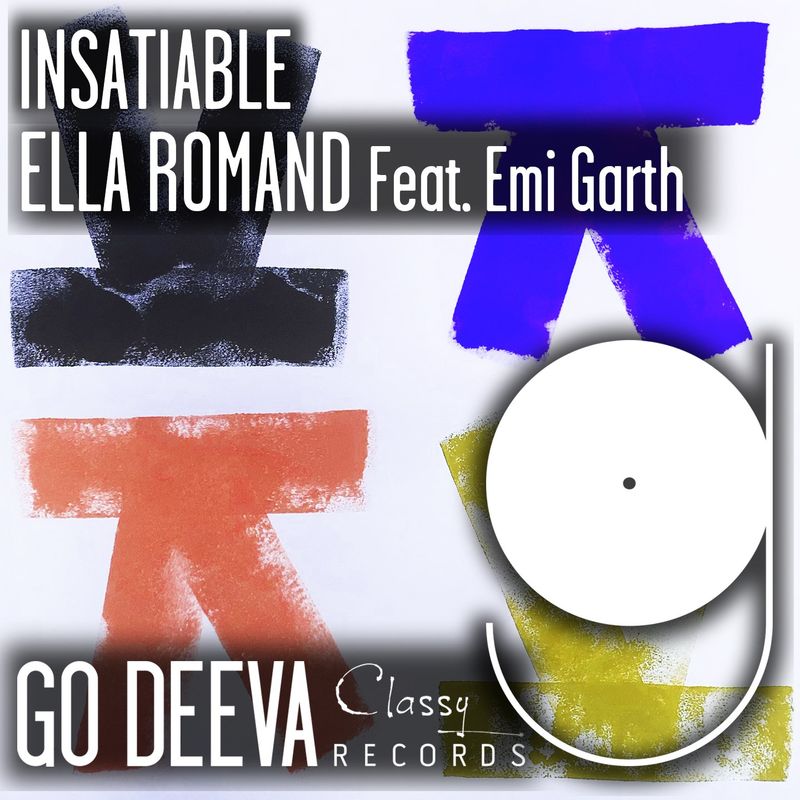 Ella Romand ft Emi Garth - Insatiable / Go Deeva Records