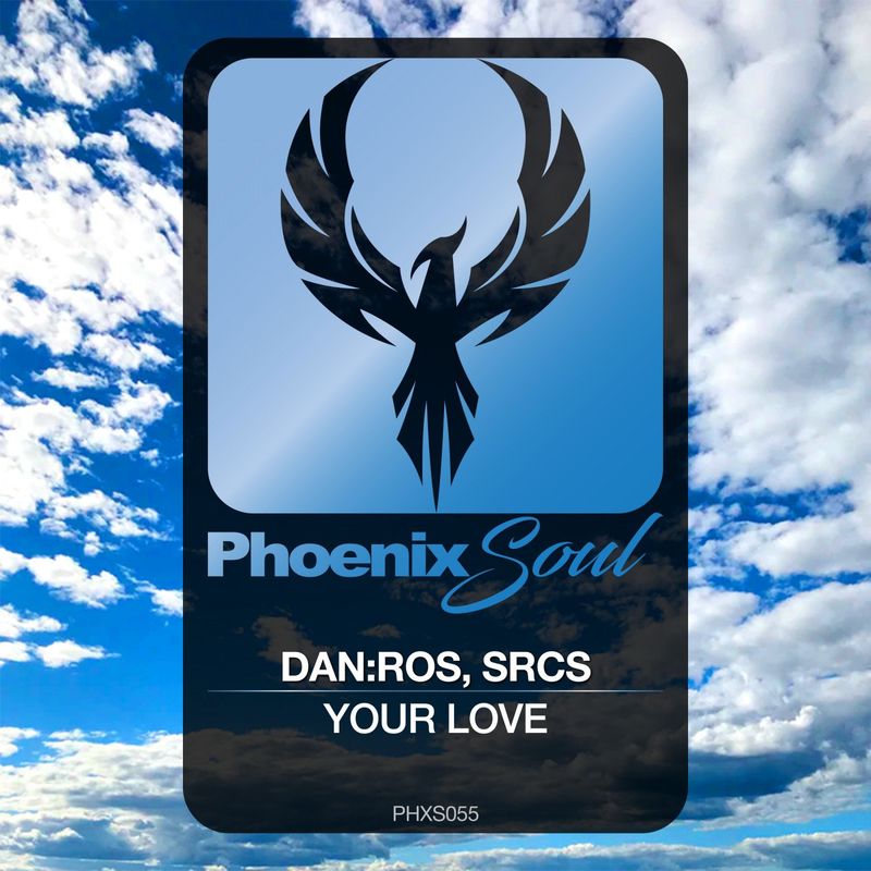 DAN:ROS - Your Love / Phoenix Soul