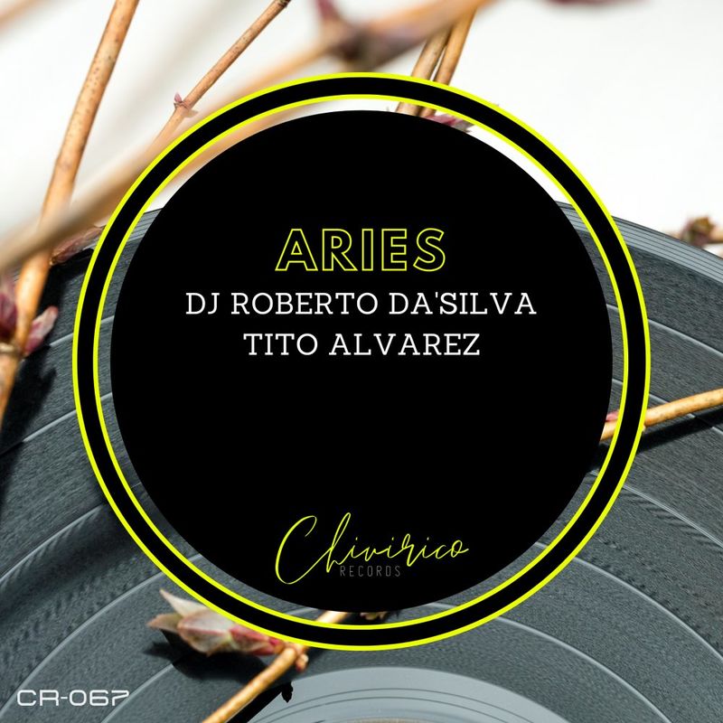 Dj Roberto Da'Silva & Tito Alvarez - Aries / Chivirico Records