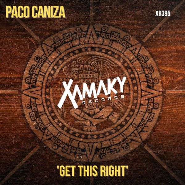 Paco Caniza - Get This Right / Xamaky Records