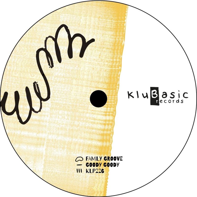 Family Groove - Goody Goody / kluBasic Records