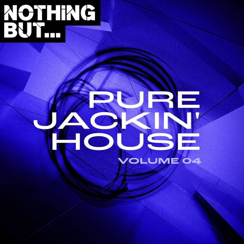 VA - Nothing But... Pure Jackin' House, Vol. 04 / Nothing But