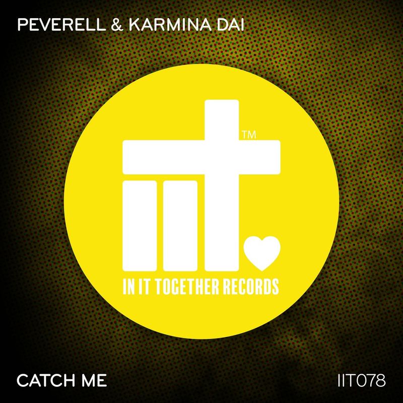 Peverell & Karmina Dai - Catch Me / In It Together Records