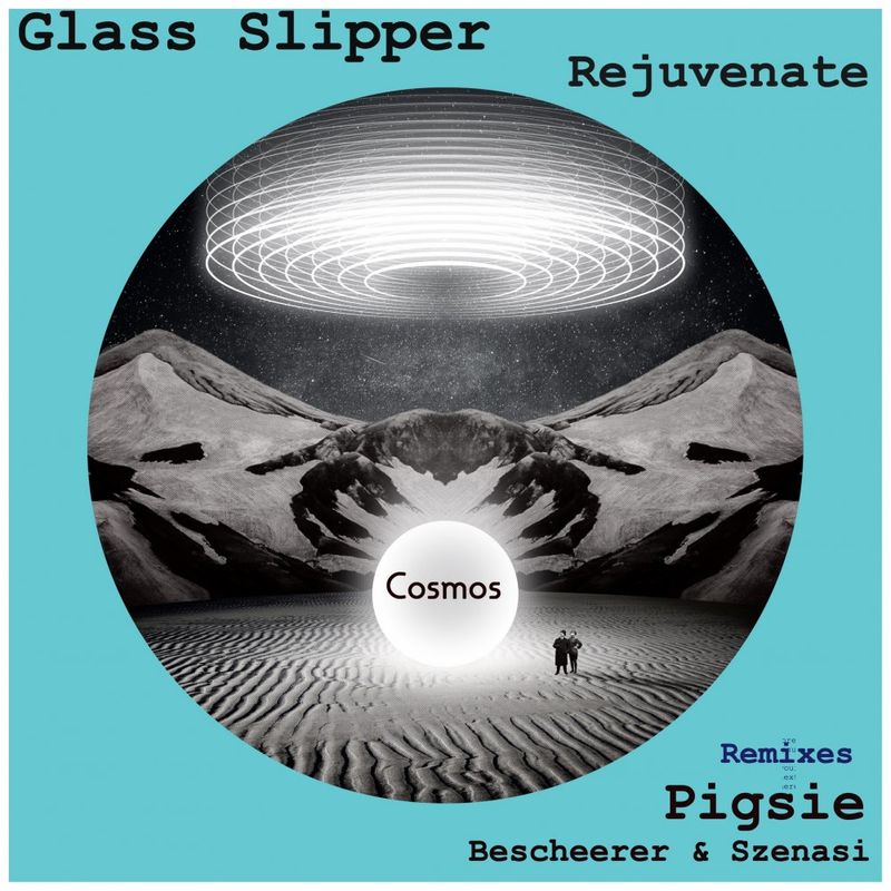 Glass Slipper - Rejuvenate / Into the Cosmos