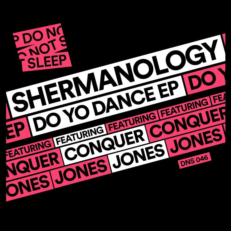 Shermanology - Do Yo Dance EP / Do Not Sleep