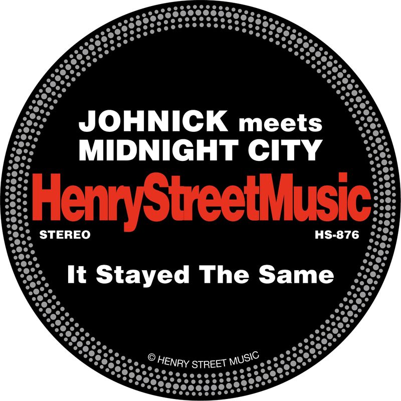 JohNick Meets Midnight City - It Stayed The Same / Henry Street Music