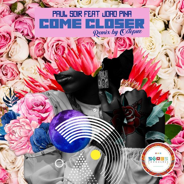 Paul Soir ft Joao Pina - Come Closer Remix by Octopuz / Seres Producoes