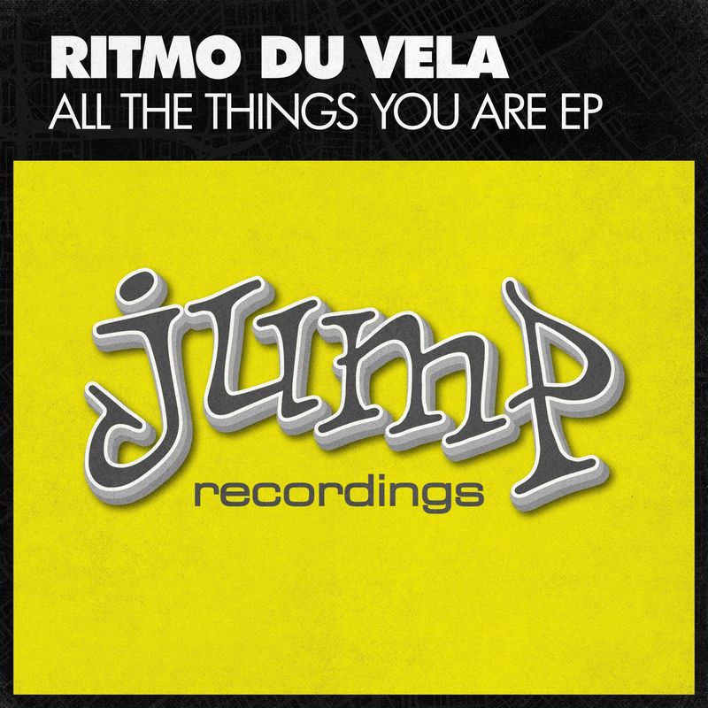 Ritmo Du Vela - All the Things You Are EP / Jump Recordings