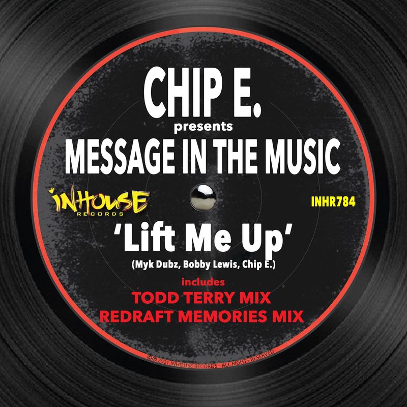 Chip E. Presents Message in the Music - Lift Me Up / InHouse Records