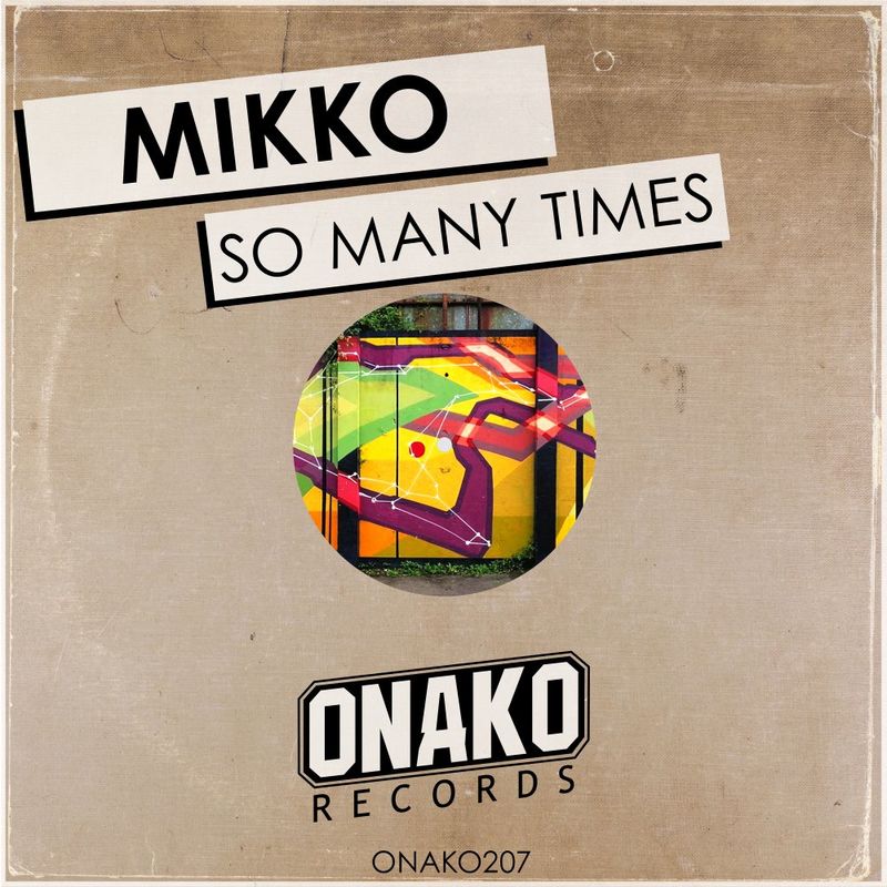 Mikko - So Many Times / Onako Records