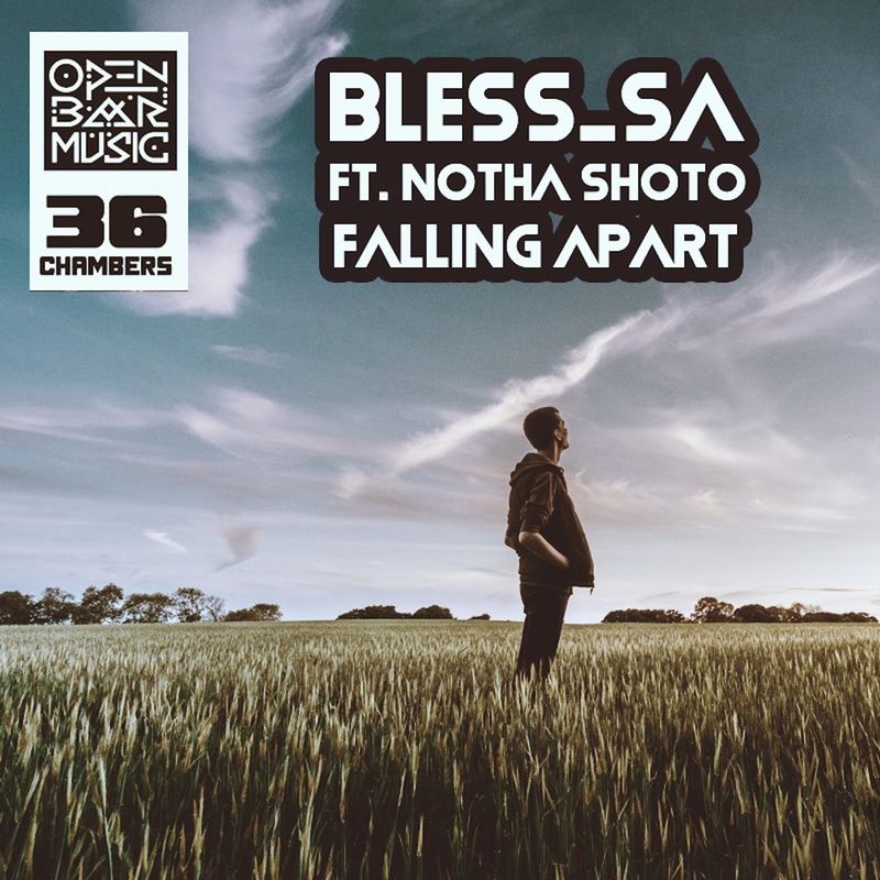 Bless_SA ft Notha Shoto - Falling Apart / Open Bar Music