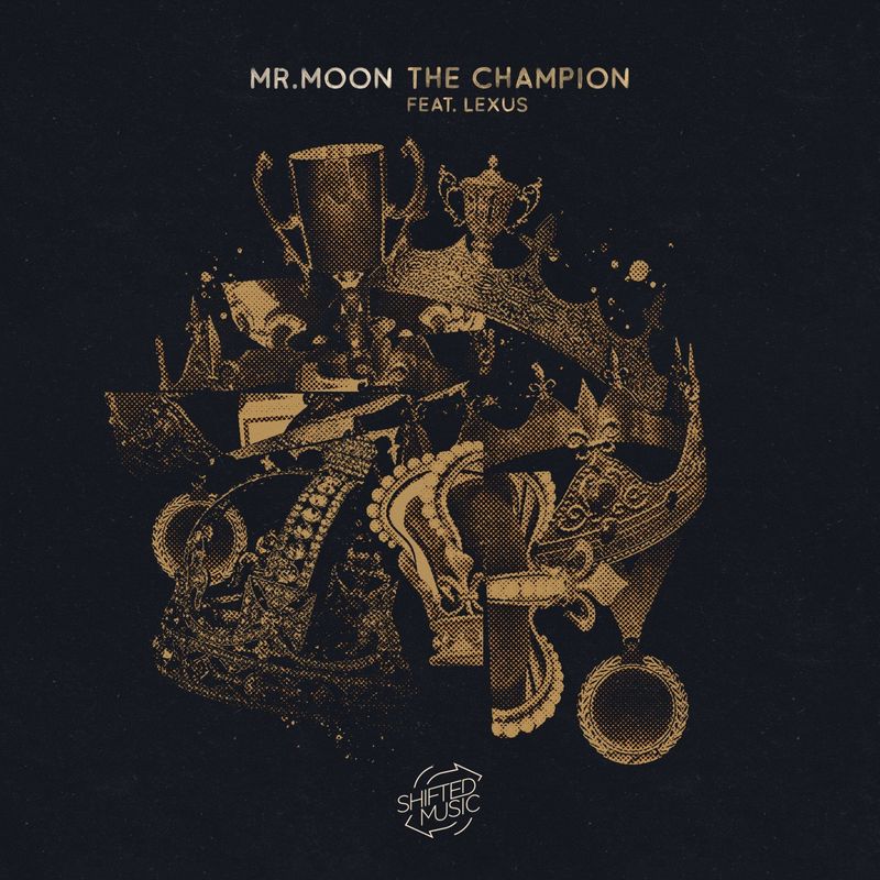 Mr. Moon ft Lexus - The Champion (feat. Lexus) / Shifted Music