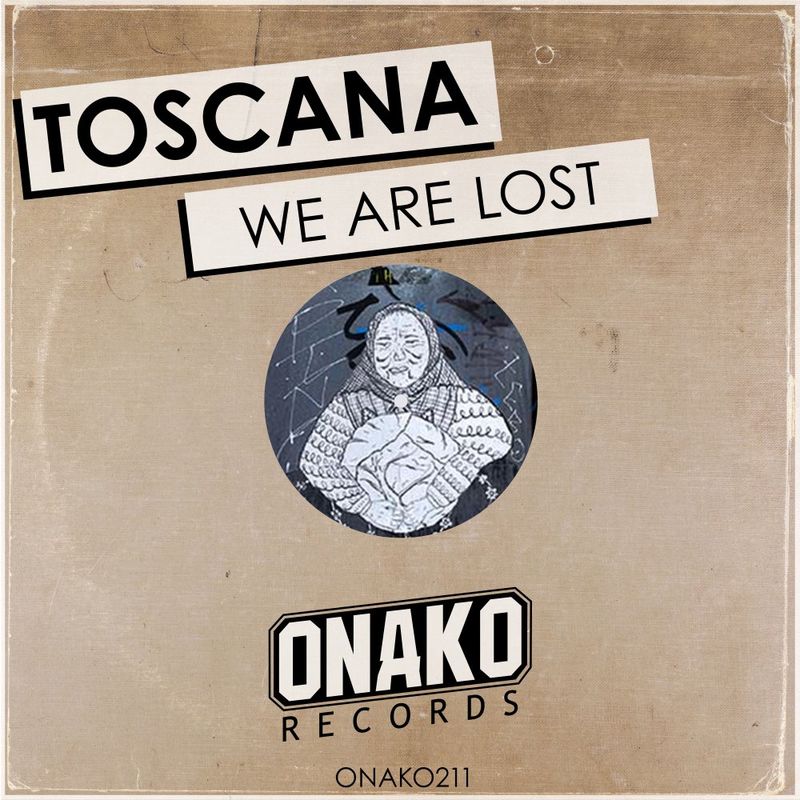 Toscana - We Are Lost / Onako Records