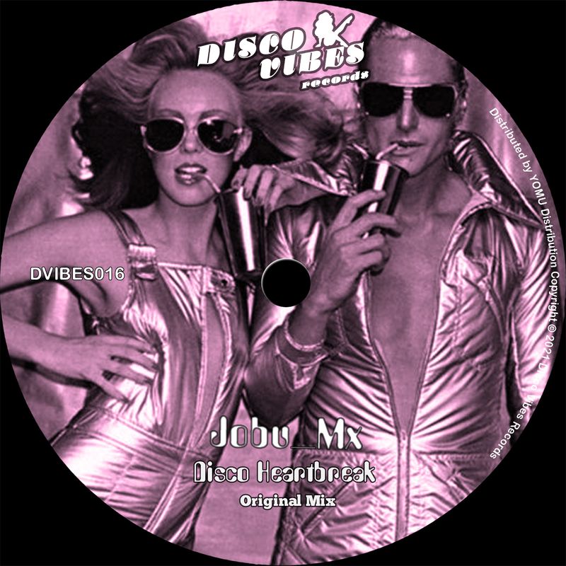 JOBU MX - Disco Heartbreak / Disco Vibes Records