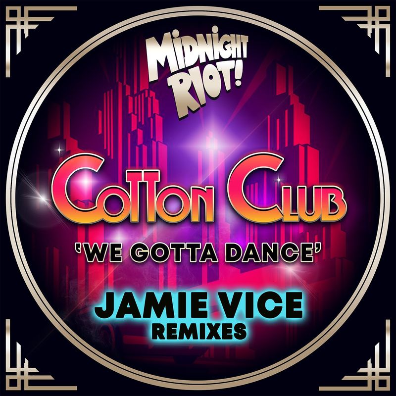 Cotton Club - We Gotta Dance / Midnight Riot