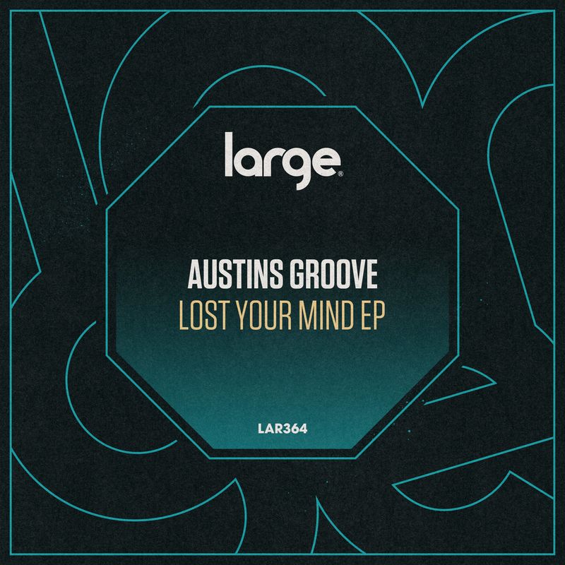 Austins Groove - Lost Your Mind / Large Music