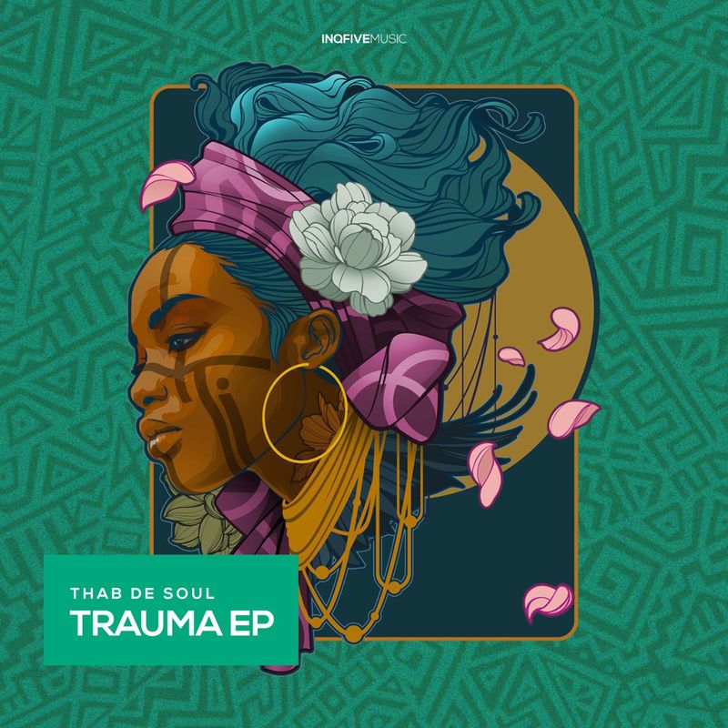 Thab De Soul - Trauma / InQfive