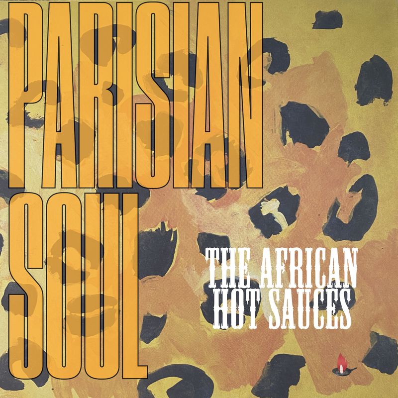 Parisian Soul - The African Hot Sauces / Denote
