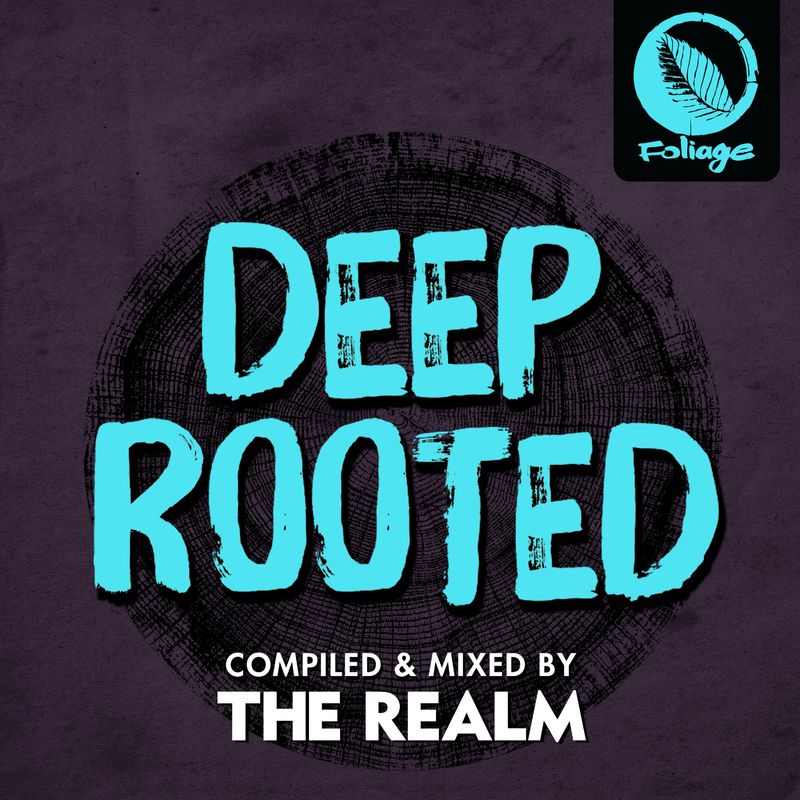 VA - Deep Rooted (Compiled & Mixed by The Realm) / Foliage Records
