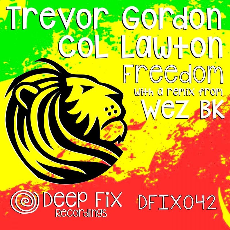 Trevor Gordon & Col Lawton - Freedom / Deep Fix Recordings