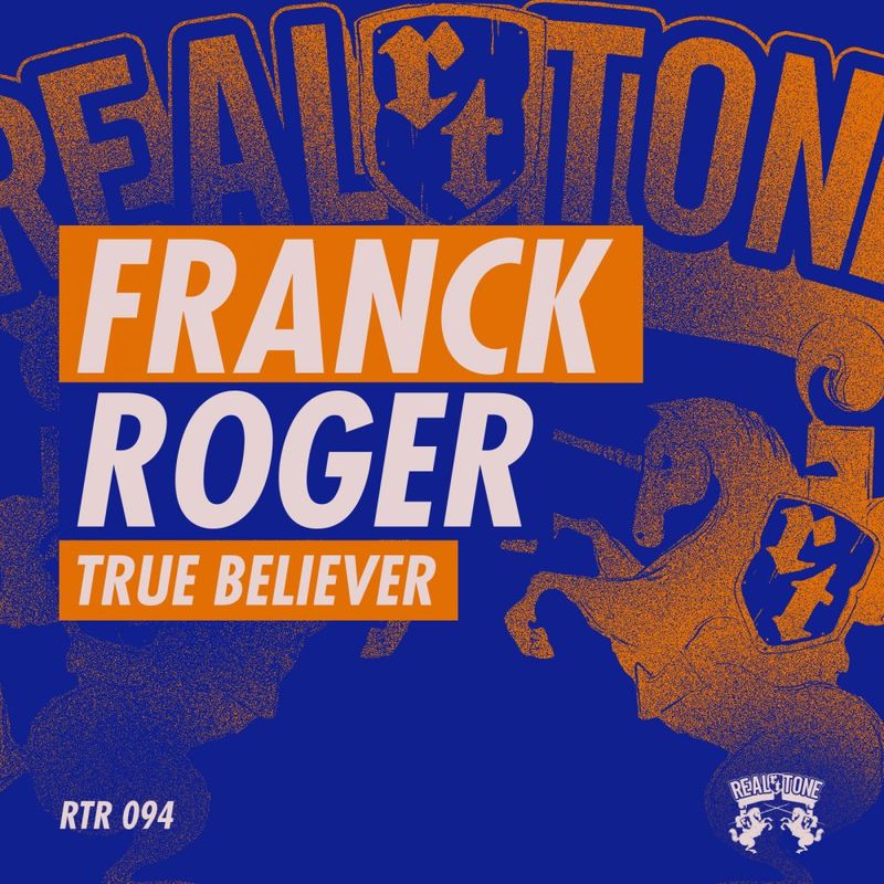 Franck Roger - True Believer / Real Tone Records