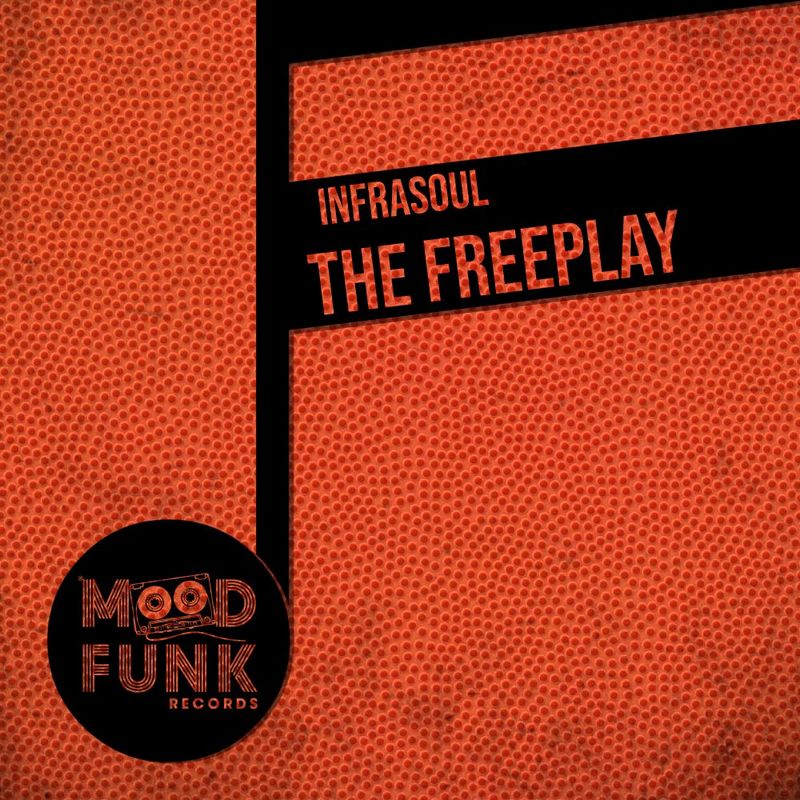 Infrasoul - The Freeplay / Mood Funk Records