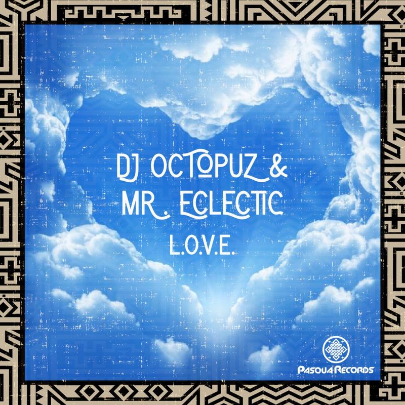 DJ Octopuz & MR.ECLECTIC - L.O.V.E / Pasqua Records