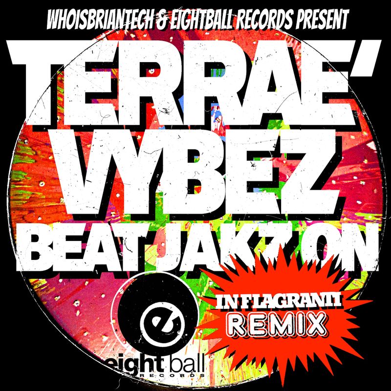 Terrae' Vybez & WhoisBriantech - Beat Jakz On (Inflagranti Remix) / Eightball Records Digital