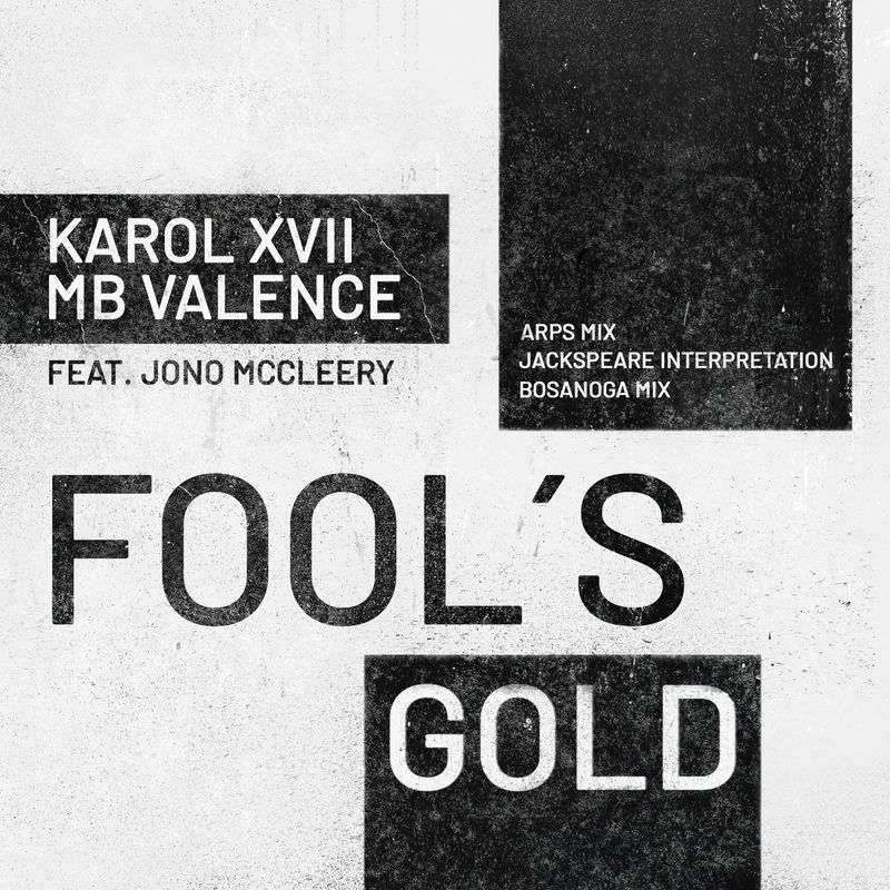 Karol XVII & MB Valence ft Jono McCleery - Fool's Gold / Get Physical Music