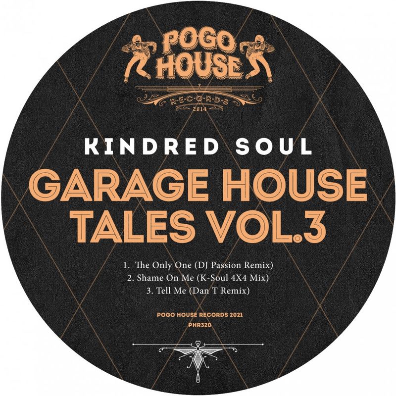 Kindred Soul - Garage House Tales, Vol. 3 / Pogo House Records