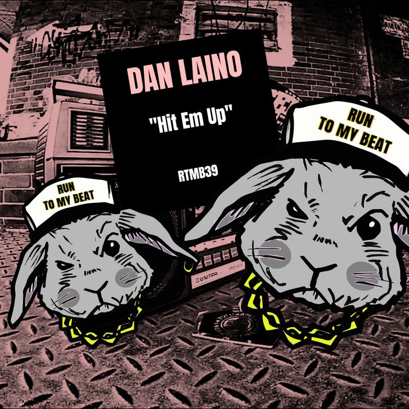 Dan Laino - Hit Em Up / Run To My Beat