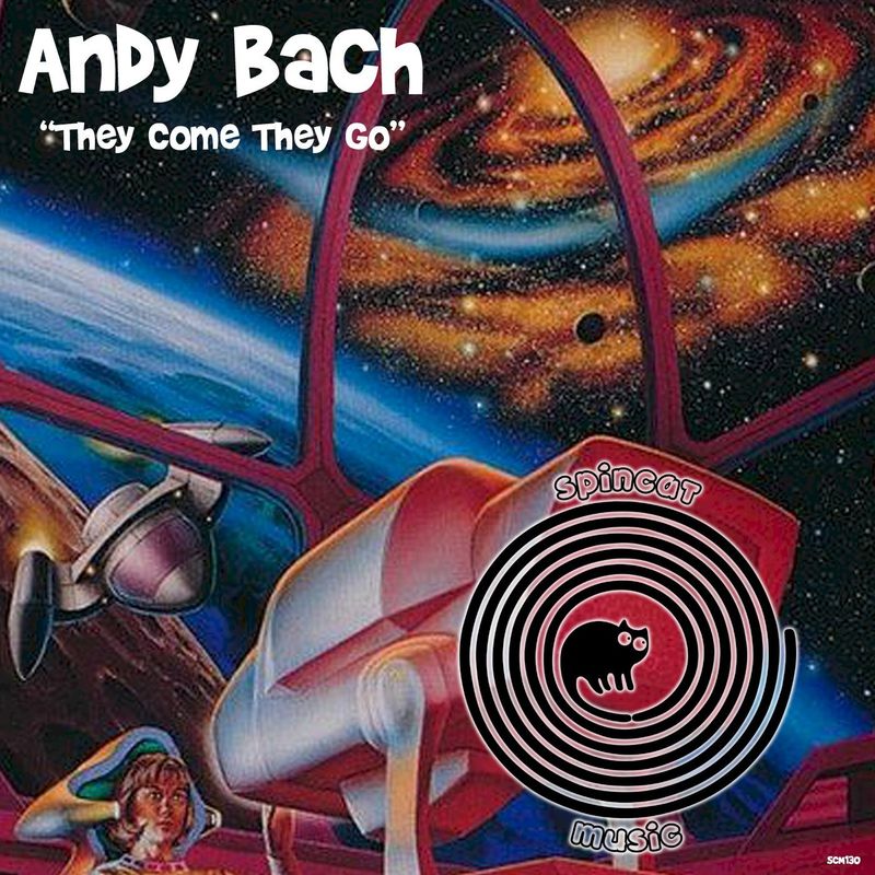 Andy Bach - They Come They Go / SpinCat Music