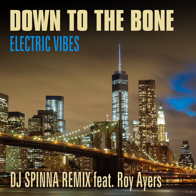 Down to the Bone ft Roy Ayers - Electric Vibes (DJ Spinna Remix) / Dome Records Ltd