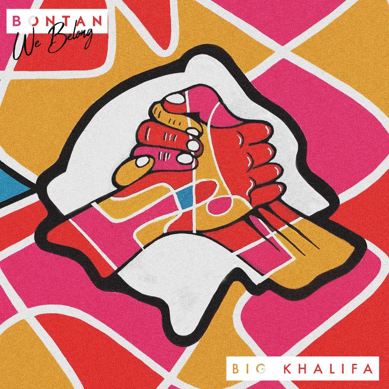 Bontan - Big Khalifa / We Belong