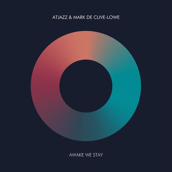 Atjazz & Mark de Clive-Lowe - Awake We Stay / Atjazz Record Company