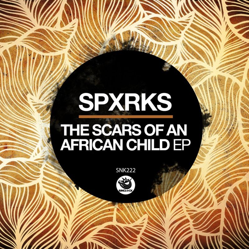 Spxrks - The Scars Of An African Child EP / Sunclock