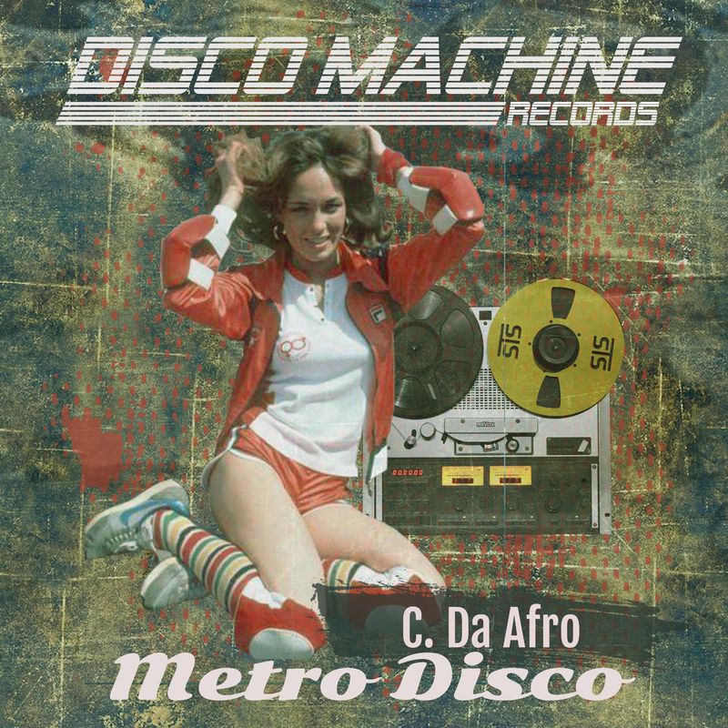 C. Da Afro - Metro Disco / Disco Machine Records