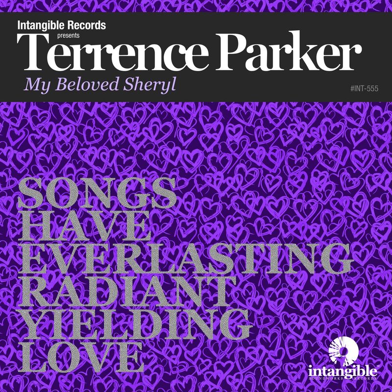 Terrence Parker - My Beloved Sheryl (Songs Have Everlasting Radiant Yielding Love) / Intangible Records