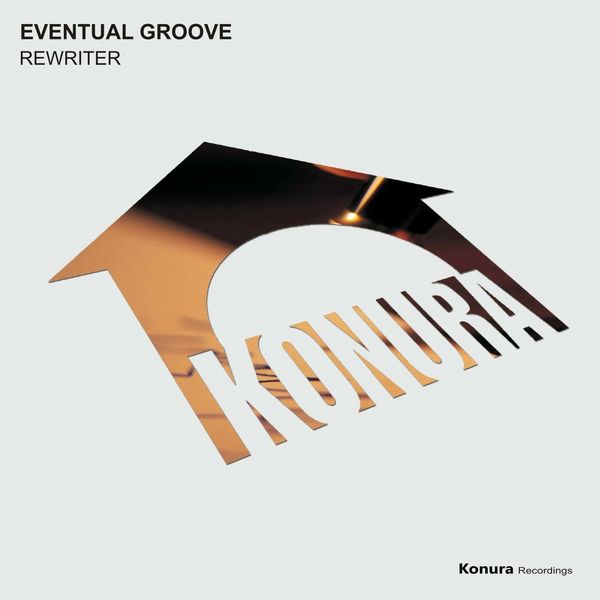 Eventual Groove - ReWriter / Konura Recordings