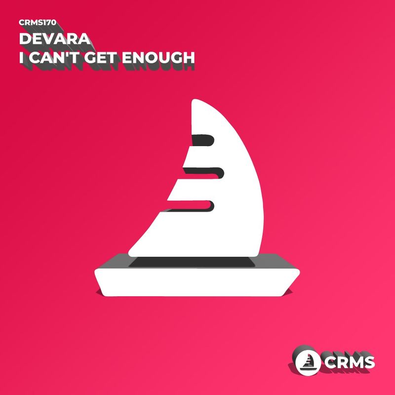 Devara - I Can't Get Enough / CRMS Records