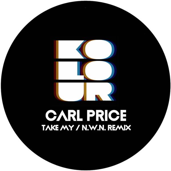 Carl Price - Take My / Kolour Recordings