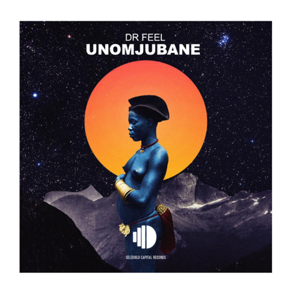 Dr Feel - uNomjubane / Selebogo Capital Records