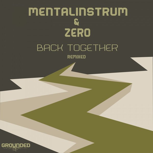 Mentalinstrum - Back Together Remixed / Grounded Records